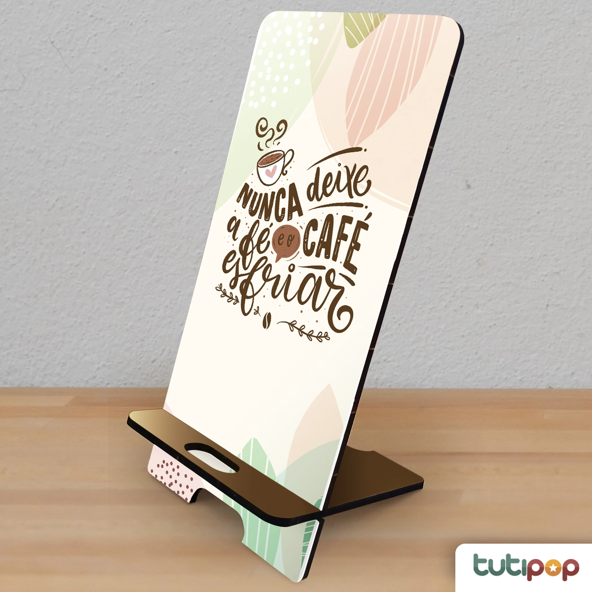 Porta-Celular Nunca Deixe a Fé e o Café Esfriar – Presente Religioso e Divertido